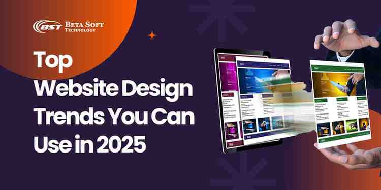 Top Website Design Trends You Can Use in
