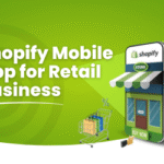 Shopify mobile apps for retail business success